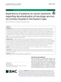 Experiences of patients on cancer treatment regarding decentralization of oncology services at a tertiary hospital in the Eastern Cape