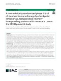 A non-inferiority randomized phase III trial of standard immunotherapy by checkpoint inhibitors vs. reduced dose intensity in responding patients with metastatic cancer: The MOIO protocol study