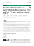 Evaluation of dynamic recurrence risk for locally advanced gastric cancer in the clinical setting of adjuvant chemotherapy: a real-world study with IPTW-based conditional recurrence analysis