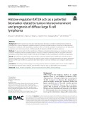 Histone regulator KAT2A acts as a potential biomarker related to tumor microenvironment and prognosis of diffuse large B cell lymphoma