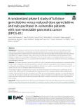 A randomized phase II study of full dose gemcitabine versus reduced dose gemcitabine and nab-paclitaxel in vulnerable patients with non-resectable pancreatic cancer (DPCG-01)
