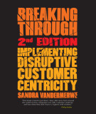 Ebook Breaking through: Implementing disruptive customer centricity (2nd edition)
