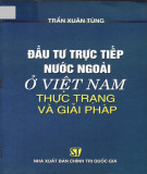 Thực trạng và giải pháp đầu tư trực tiếp nước ngoài ở Việt Nam: Phần 2