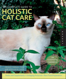 Ebook The complete guide to holistic cat care an illustrated handbook: Part 1