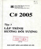 Ngôn ngữ lập trình C# 2005 - Tập 3: Lập trình hướng đối tượng (Phần 1)