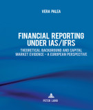 Ebook Financial reporting under IAS/IFRS: Theoretical background and capital market evidence - A European perspective (Part 2)