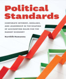 Ebook Political standards: Corporate interest, ideology, and leadership in the shaping of accounting rules for the market economy - Part 1
