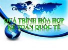 Bài giảng Lý thuyết kế toán - Chương 5:  Quá trình hoà hợp trong kế toán quốc tế