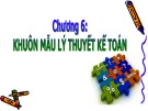 Bài giảng Lý thuyết kế toán - Chương 6: Khuôn mẫu lý thuyết kế toán