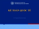 Bài giảng Kế toán quốc tế: Chương 1 - TS. Nguyễn Thị Kim Tuyến