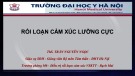 Bài giảng Rối loạn cảm xúc lưỡng cực - ThS. Trần Nguyễn Ngọc