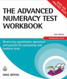 Ebook The advanced numeracy test workbook: Review key quantitative operations and practice for accounting and business tests (Advanced level) - Mike Bryon