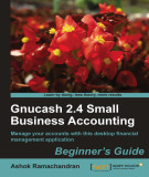 Ebook Gnucash 2.4 small business accounting: Manage your accounts with this desktop financial management application (Beginner's guide)