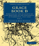 Ebook Grace book B: Containing the accounts of the proctors of the University of Cambridge, 1511-1544 (Part 2)