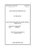 Tóm tắt Luận văn Thạc sĩ Quản lý công: Chất lượng công chức tại Sở Công Thương tỉnh Long An