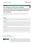 The usefulness of the total metabolic tumor volume for predicting the postoperative recurrence of thoracic esophageal squamous cell carcinoma