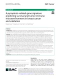 A pyroptosis-related gene signature predicting survival and tumor immune microenvironment in breast cancer and validation