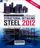 Autocad structural detailing-steel 2012 (Tập 1): Phần 1