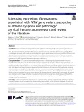 Sclerosing epithelioid fibrosarcoma associated with WRN gene variant presenting as chronic dyspnea and pathologic cervical fracture: A case report and review of the literature