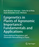 Ebook Epigenetics in plants of agronomic importance: Fundamentals and applications (Transcriptional regulation and chromatin remodelling in plants)