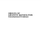 Ebook Origin of granite batholiths geochemical evidence: Based on a meeting of the geochemistry group of the mineralogical society