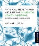 Ebook Physical health and well-being in mental health nursing - Clinical skills for practice (2/E): Part 2