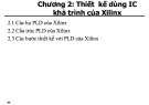 Bài giảng HDL & FPGA - Chương 2: Thiết kế dùng IC khả trình của Xilinx