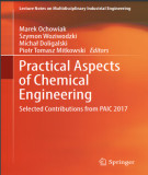 Ebook Practical aspects of chemical engineering - Selected contributions from PAIC 2017: Part 1