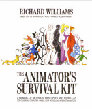 Ebook The animator's survival kit: A manual of methods, principles and formulas for classical, computer, games, stop motion and internet animators