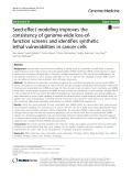 Seed-effect modeling improves the consistency of genome-wide loss-offunction screens and identifies synthetic lethal vulnerabilities in cancer cells