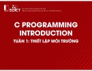 Bài giảng C Programming introduction: Tuần 1 - Thiết lập môi trường