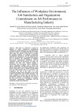The influences of workplace environment, job satisfaction and organization commitment on job performance in manufacturing industry