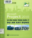 Ứng dụng Microsoft Project 2010 trong quản lý dự án xây dựng: Phần 1