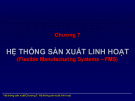 Bài giảng Hệ thống sản xuất: Chương 7