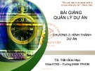 Bài giảng Quản lý dự án: Chương 2 - TS. Trần Đức Học