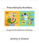 Ebook Prescribing by numbers: Drugs and the definition of disease