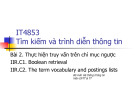 Bài giảng Tìm kiếm và trình diễn thông tin - Bài 2: Thực hiện truy vấn trên chỉ mục ngược