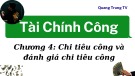 Bài giảng Tài chính công - Chương 4: Chi tiêu công và đánh giá chi tiêu công