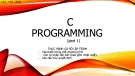 Bài giảng Thực hành cơ sở lập trình: C Programming (Phần 1)