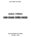 Giáo trình Kinh doanh chứng khoán: Phần 1 - Học viện Tài chính