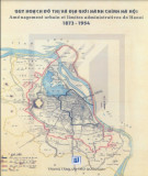 Quy hoạch đô thị và địa giới hành chính Hà Nội giai đoạn 1873-1954