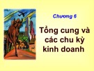 Bài giảng Kinh tế vĩ mô: Chương 6 - TS. Nguyễn Đức Thành, ThS. Phạm Minh Thái