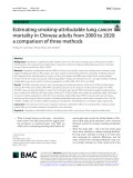 Estimating smoking-attributable lung cancer mortality in Chinese adults from 2000 to 2020: A comparison of three methods