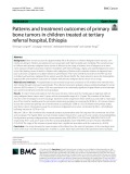 Patterns and treatment outcomes of primary bone tumors in children treated at tertiary referral hospital, Ethiopia