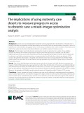 The implications of using maternity care deserts to measure progress in access to obstetric care: A mixed-integer optimization analysis