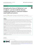 Navigating the future of Alzheimer’s care in Ireland - a service model for diseasemodifying therapies in small and mediumsized healthcare systems