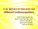 Bài giảng Các bệnh cơ tim dãn nở (Dilated Cardiomyopathies) - PGS. TS. Phạm Nguyễn Vinh