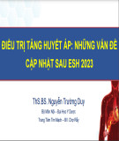 Bài giảng Điều trị tăng huyết áp: những vấn đề cập nhật sau ESH 2023 - ThS.BS. Nguyễn Trường Duy
