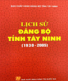 Ebook Lịch sử Đảng bộ tỉnh Tây Ninh (1930-2005): Phần 2