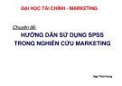 Bài giảng Hướng dẫn sử dụng SPSS trong nghiên cứu marketing: Regression and correlation - Ngô Thái Hưng